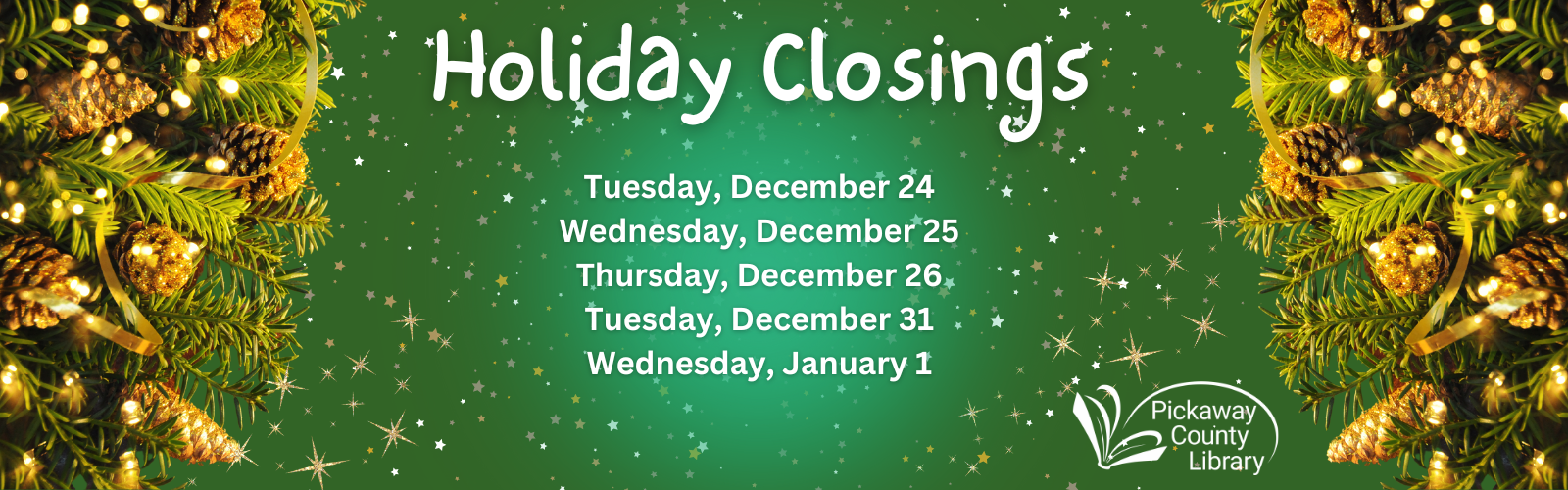 green background with winter greenery, white text with closed dates December 24, 25, 26, 31, and January 1