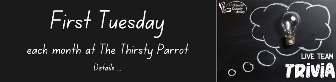 Team Trivia first Tuesday each month at Thirsty Parrot