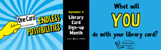 blue background with yellow hand holding library card. Text: One Card Endless Possibilities. September is Library Card Sign Up Month. What will YOU do with your library card?