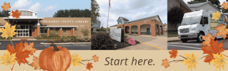 photos of Main Library, Younkin Branch Library, and Bookmobile. Pumpkin and fall leave in foreground. Text: Start here.